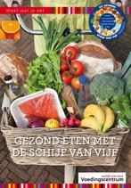 Weet wat je eet - Gezond eten met de schijf van vijf, Boeken, Gelezen, Stichting Voedingscentrum Nederland, Verzenden