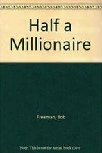 Half a Millionaire By Robin Montier John Freeman, Boeken, Robin Montier John Freeman, Zo goed als nieuw, Verzenden