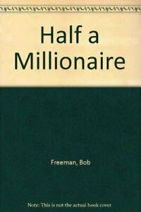 Half a Millionaire By Robin Montier John Freeman, Boeken, Biografieën, Zo goed als nieuw, Verzenden