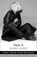 Face It 9780008229429 Debbie Harry, Verzenden, Zo goed als nieuw, Debbie Harry