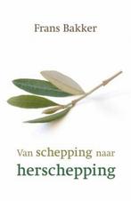 Van Schepping naar Herschepping 9789043515955 F. Bakker, Boeken, Verzenden, Gelezen, F. Bakker