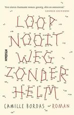 Loop nooit weg zonder helm | 9789046825501 | Camille Bordas, Boeken, Zo goed als nieuw, Camille Bordas