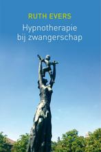 Hypnotherapie bij zwangerschap 9789051798814 Ruth Evers, Verzenden, Zo goed als nieuw, Ruth Evers
