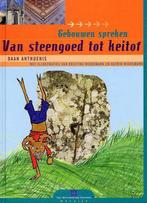 Van steengoed tot keitof / Gebouwen spreken 9789044801378, Verzenden, Gelezen, D. Anthuenis