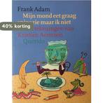 Mijn Mond Eet Graag Spinazie Maar Ik Nie 9789045100043, Verzenden, Gelezen, F. Adam
