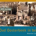 Oud Oosterbeek in beeld 9789490834753 Maarten Langelaar, Boeken, Verzenden, Zo goed als nieuw, Maarten Langelaar