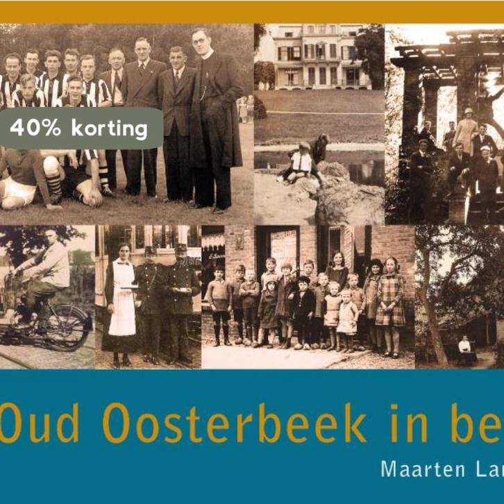 Oud Oosterbeek in beeld 9789490834753 Maarten Langelaar, Boeken, Geschiedenis | Stad en Regio, Zo goed als nieuw, Verzenden