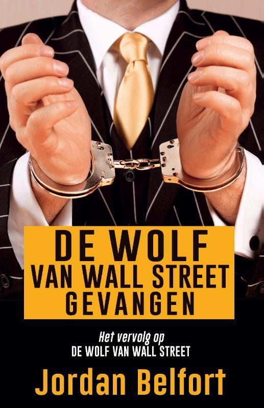 De wolf van Wall Street gevangen 9789021456232, Boeken, Thrillers, Gelezen, Verzenden
