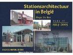 Stationsarchitectuur in België 9789056220525 H. de Bot, Gelezen, Verzenden, H. de Bot