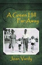 A Green Hill Far Away.by Vardy, Joan New   ., Vardy, Joan, Zo goed als nieuw, Verzenden