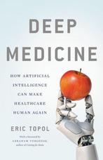 9781541644632 Deep Medicine How Artificial Intelligence C..., Verzenden, Nieuw, Eric Topol