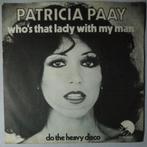 Patricia Paay - Whos that lady with my man - Single, Cd's en Dvd's, Vinyl Singles, Verzenden, Nieuw in verpakking