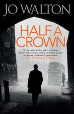 Half A Crown 9781472112996 Jo Walton, Verzenden, Gelezen, Jo Walton