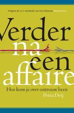 Verder na een affaire 9789021566528 Petra Deij, Boeken, Verzenden, Zo goed als nieuw, Petra Deij