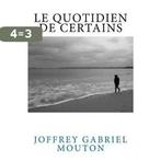 Le Quotidien de Certains 9791095402015, Boeken, Verzenden, Zo goed als nieuw, Joffrey Gabriel Mouton