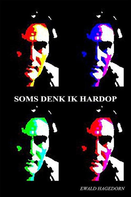 Soms denk ik hardop 9789462666955 Ewald Hagedorn, Boeken, Overige Boeken, Zo goed als nieuw, Verzenden