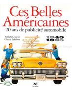 CES BELLES AMÉRICAINES, 20 ANS DE PUBLICITÉ AUTOMOBILE 1945, Boeken, Auto's | Boeken, Nieuw, Author