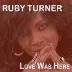 cd digi - Ruby Turner - Love Was Here, Zo goed als nieuw, Verzenden
