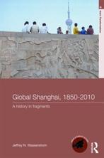 Global Shanghai 1850 2010 9780415213288, Verzenden, Zo goed als nieuw
