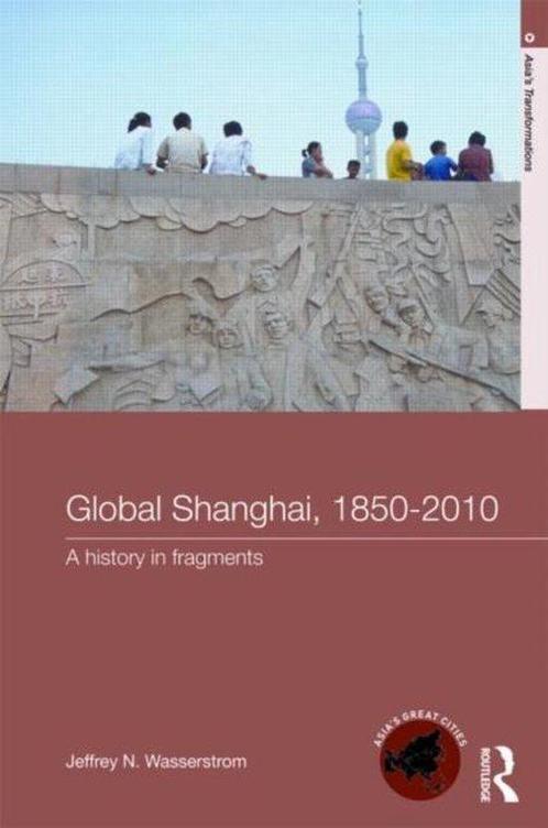 Global Shanghai 1850 2010 9780415213288, Boeken, Schoolboeken, Zo goed als nieuw, Verzenden