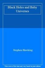 Black Holes and Baby Universes By Stephen Hawking., Stephen Hawking, Zo goed als nieuw, Verzenden
