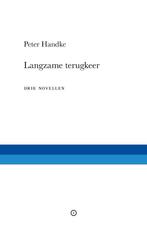 Langzame terugkeer 9789492313973 Peter Handke, Boeken, Verzenden, Gelezen, Peter Handke