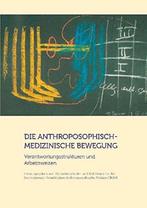 Die anthroposophisch-medizinische Bewegung 9783723513934, Boeken, Verzenden, Zo goed als nieuw, Michaela Glockler
