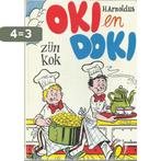 Oki en Doki zijn kok / Oki en Doki-serie / 7 9789060561379, Boeken, Verzenden, Gelezen, H. Arnoldus