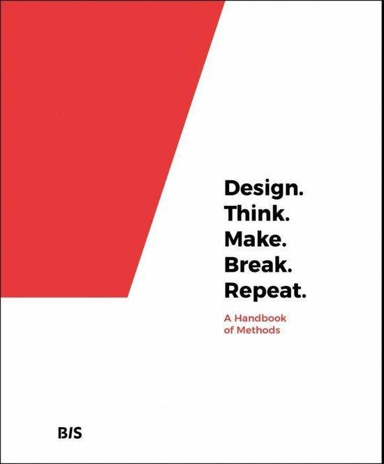 9789063694791 Design. Think. Make. Break. Repeat., Boeken, Schoolboeken, Zo goed als nieuw, Verzenden
