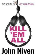 Kill Em All 9781786090331 John Niven, Verzenden, Gelezen, John Niven
