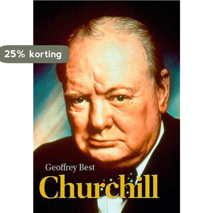 Churchill 9789085714989 Geoffrey Best, Boeken, Geschiedenis | Wereld, Gelezen, Verzenden