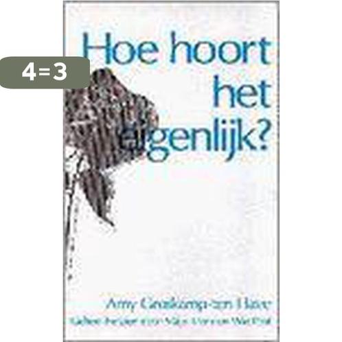HOE HOORT HET EIGENLIJK 9789023004486 A. Groskamp-Ten Have, Boeken, Hobby en Vrije tijd, Gelezen, Verzenden