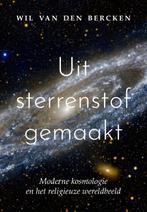 Uit sterrenstof gemaakt 9789043533508 Wil van den Bercken, Verzenden, Zo goed als nieuw, Wil van den Bercken