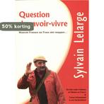 Question de savoir-vivre 9789461902474 Sylvain Lelarge, Verzenden, Gelezen, Sylvain Lelarge