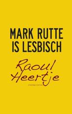 Mark Rutte is lesbisch - Mark Rutte is lesbisch, Ophalen of Verzenden, Nieuw