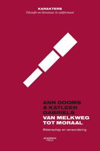 Van melkweg tot moraal / Karakters 9789401466417, Boeken, Verzenden, Zo goed als nieuw, Katleen Gabriels