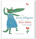 Van Annie Alligator tot Zeno Zebra 9789051167924, Verzenden, Zo goed als nieuw, Nelleke Verhoeff