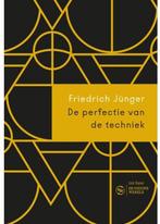 9789025909710 De perfectie van de techniek, Verzenden, Nieuw, Friedrich Junger