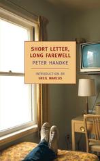 Short Letter, Long Farewell 9781590173060 Peter Handke, Boeken, Taal | Engels, Verzenden, Gelezen, Peter Handke