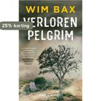 Verloren pelgrim 9789021424606 Wim Bax, Boeken, Verzenden, Gelezen, Wim Bax