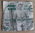 vinyl single 7 inch - Johnny Blenco - Oh, Lola, Cd's en Dvd's, Vinyl Singles, Zo goed als nieuw, Verzenden