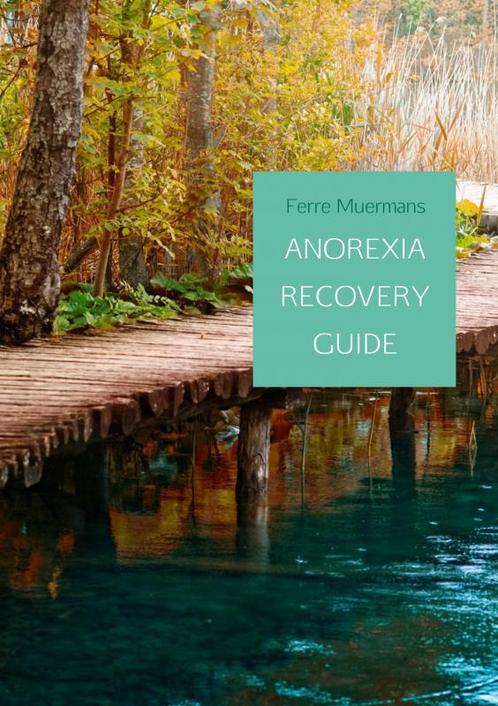 ANOREXIA RECOVERY GUIDE 9789402195880 Ferre Muermans, Boeken, Wetenschap, Gelezen, Verzenden