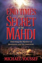 9781617956621 End Times and the Secret of the Mahdi, Boeken, Verzenden, Nieuw, Michael Youssef