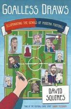 Goalless draws: illuminating the genius of modern football, Gelezen, David Squires, Verzenden