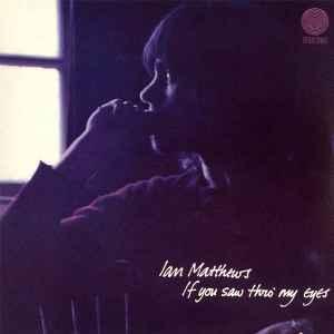 LP gebruikt - Ian Matthews - If You Saw Thro My Eyes, Cd's en Dvd's, Vinyl | Rock, Zo goed als nieuw, Verzenden