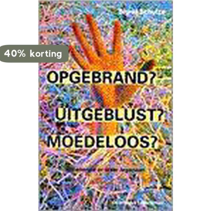 Opgebrand Uitgeblust Moedeloos 9789060306079 Sigrid Schulze, Boeken, Psychologie, Gelezen, Verzenden