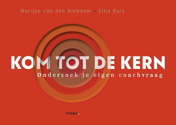 Kom tot de kern 9789462722347 Marijne van den Kieboom, Boeken, Psychologie, Zo goed als nieuw, Verzenden