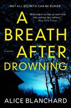 A Breath After Drowning 9781785656408 Alice Blanchard, Verzenden, Zo goed als nieuw, Alice Blanchard