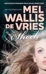 Shock 9789026136689 Mel Wallis de Vries, Boeken, Kinderboeken | Jeugd | 13 jaar en ouder, Gelezen, Mel Wallis de Vries, Verzenden