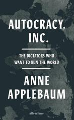 9780241627891 Autocracy, Inc Anne Applebaum, Verzenden, Nieuw, Anne Applebaum